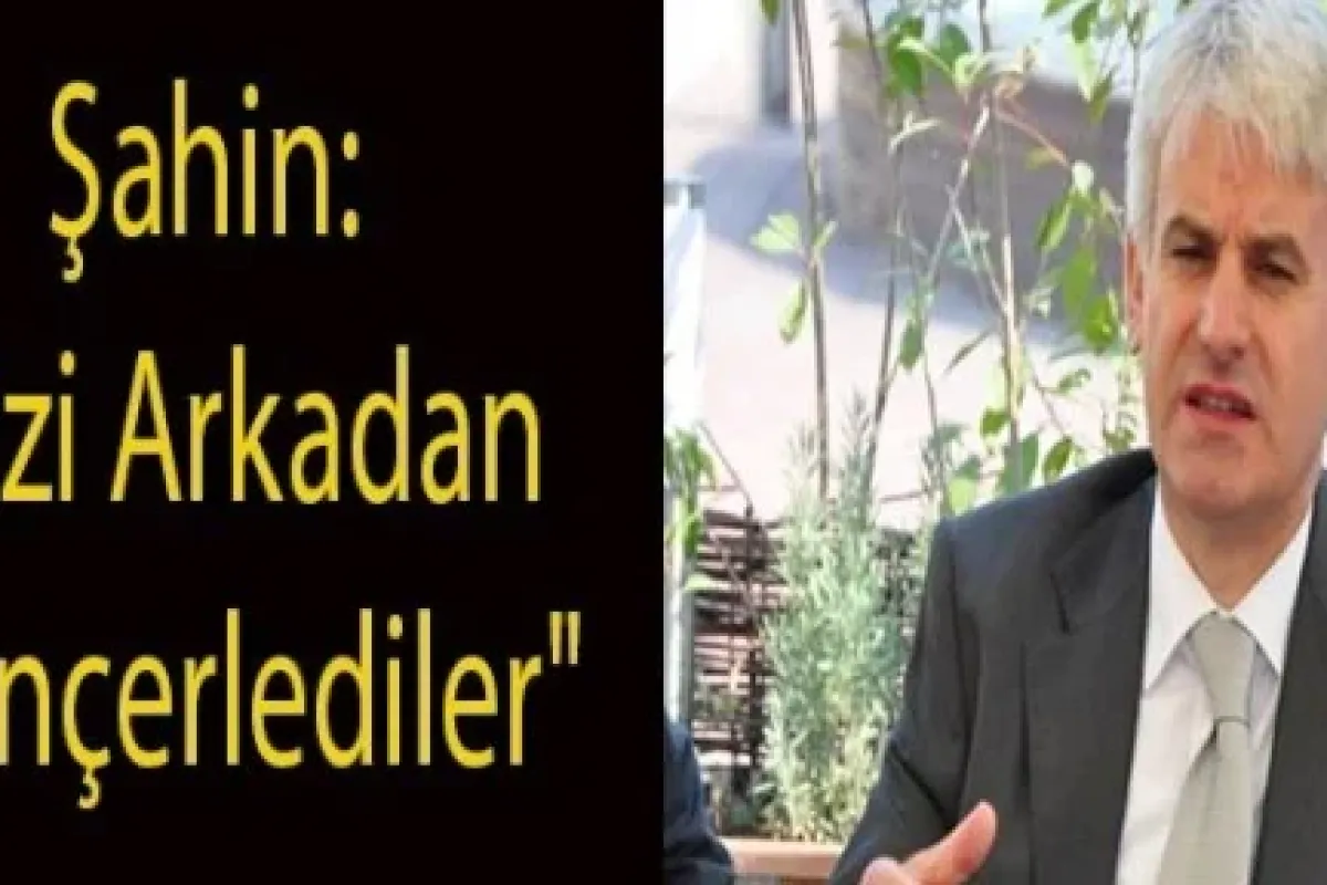 Şahin:Bizi Arkadan Hançerlediler
