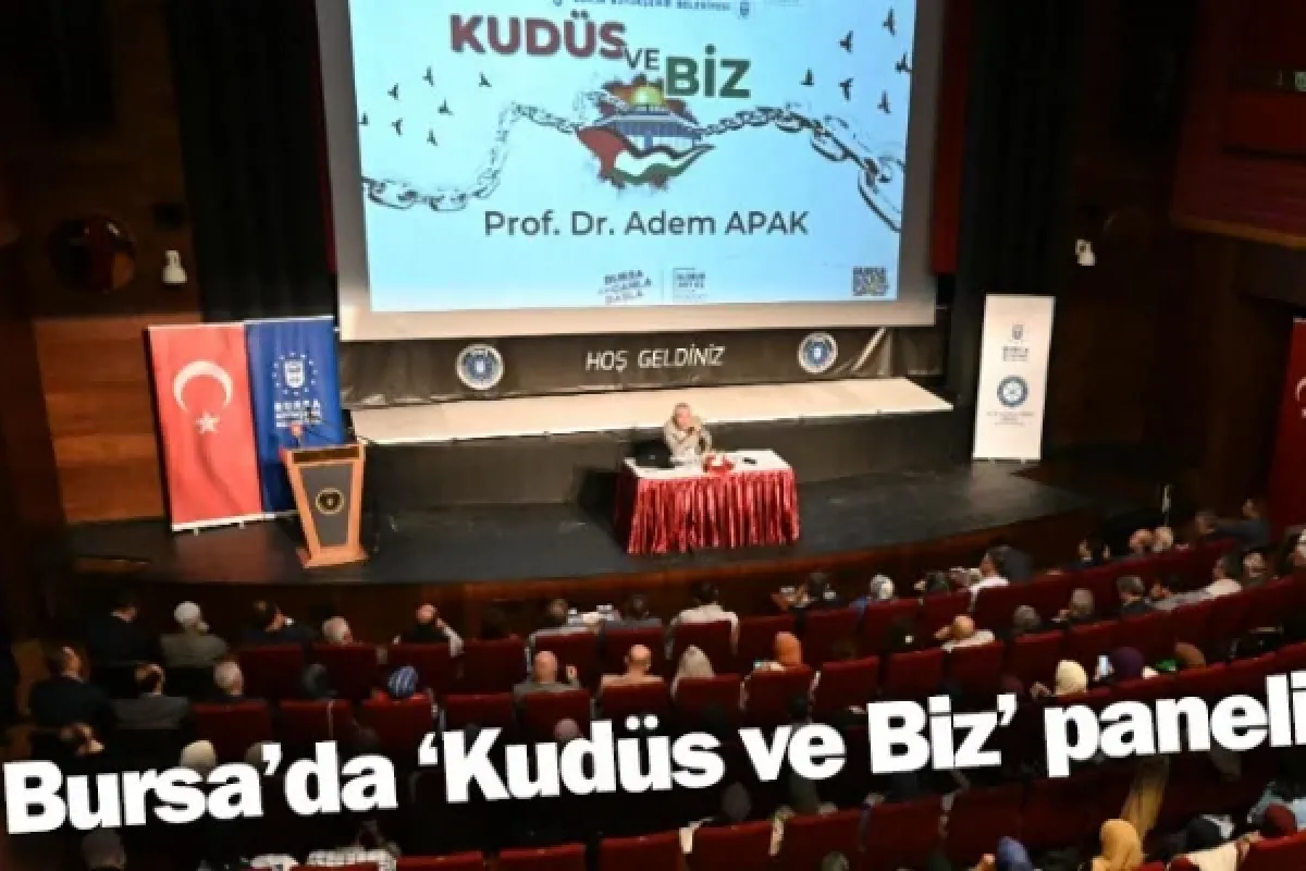 Bursa’da ‘Kudüs ve Biz’ paneli