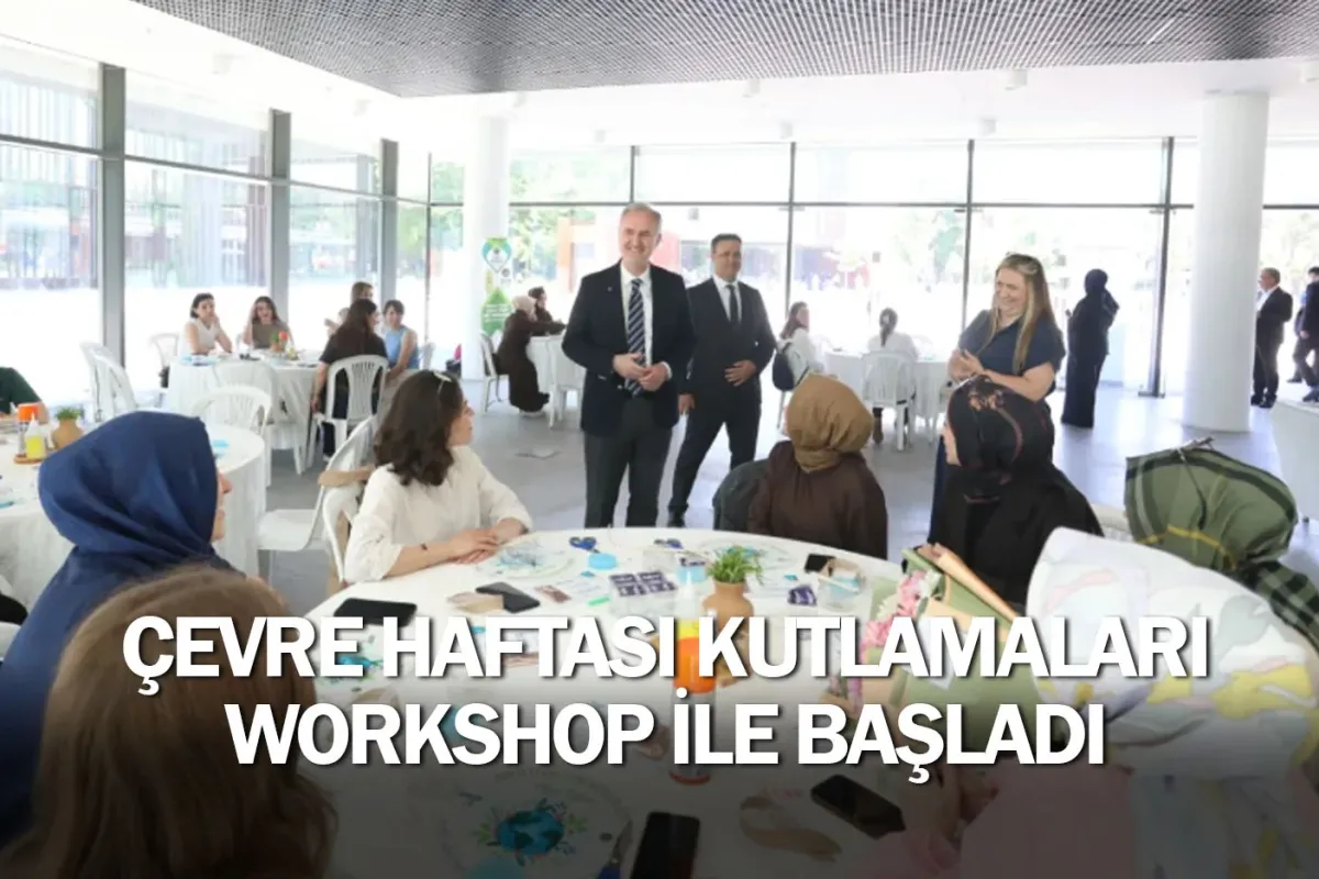 Çevre Haftası kutlamaları Workshop ile başladı