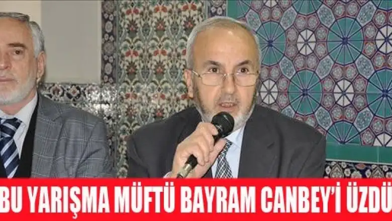 Bu Yarışma Müftü Bayram Canbey'i Üzdü
