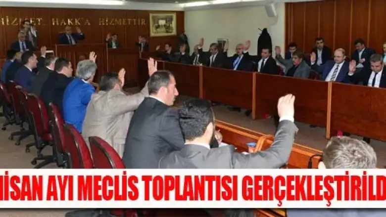 Nisan ayı meclis toplantısı gerçekleştirildi