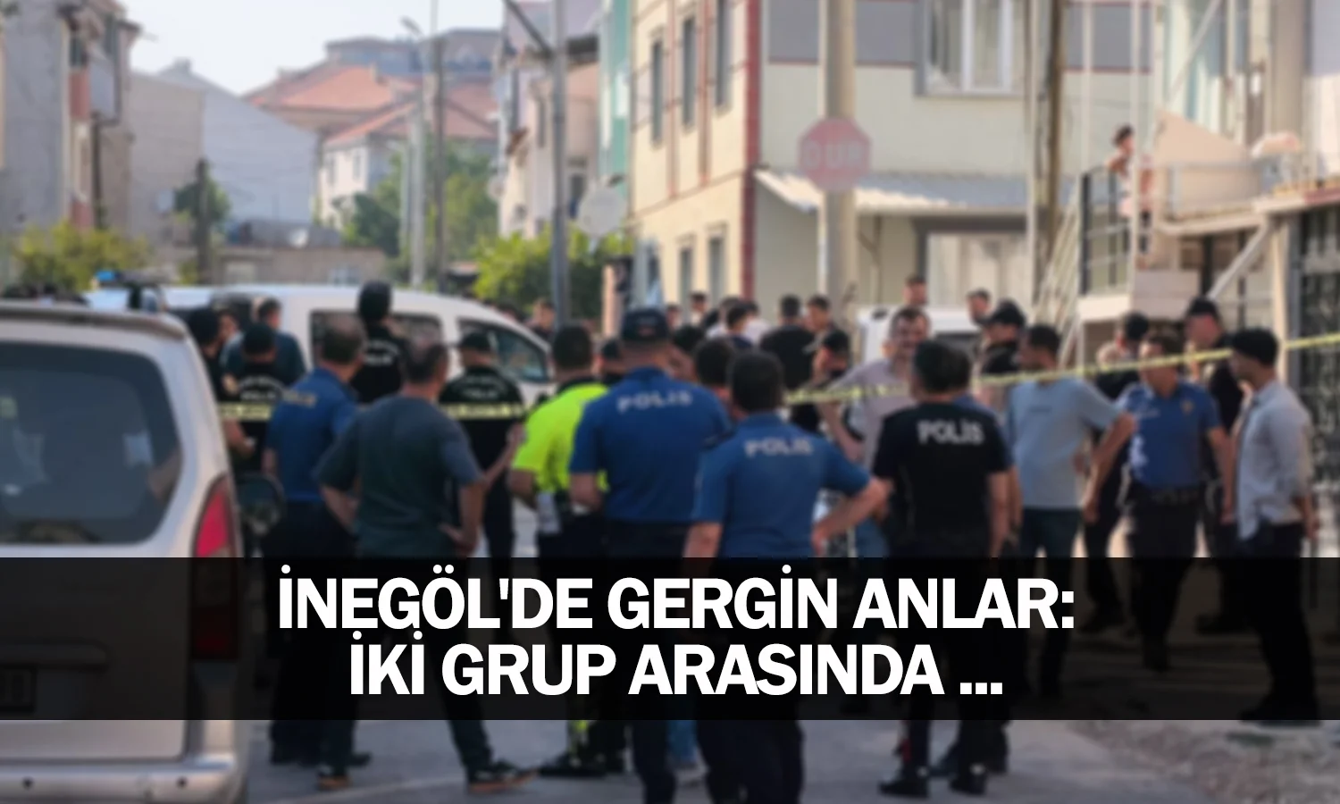 İnegöl'de gergin anlar: iki grup arasında ...
