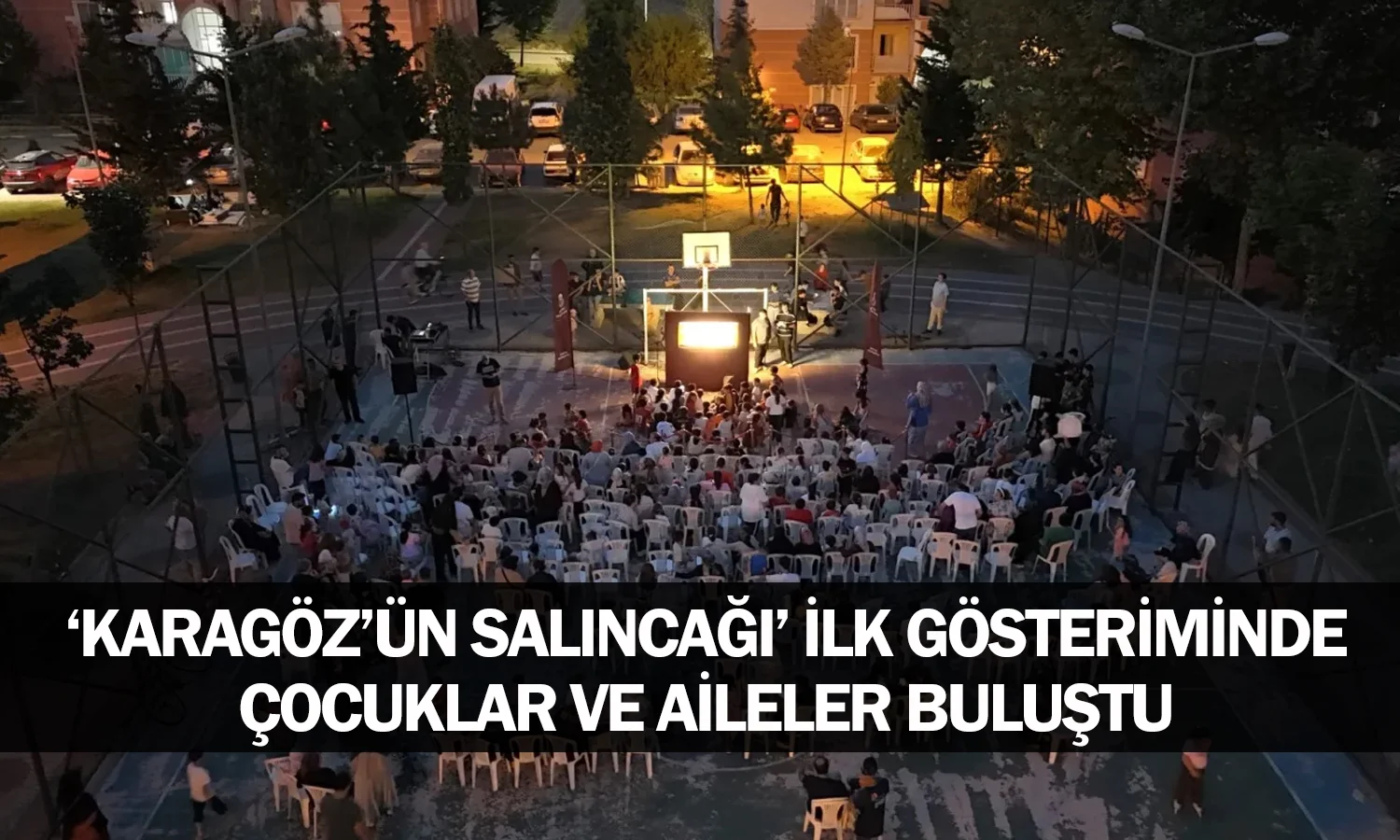 ‘Karagöz’ün Salıncağı’ ilk gösteriminde çocuklar ve aileler buluştu