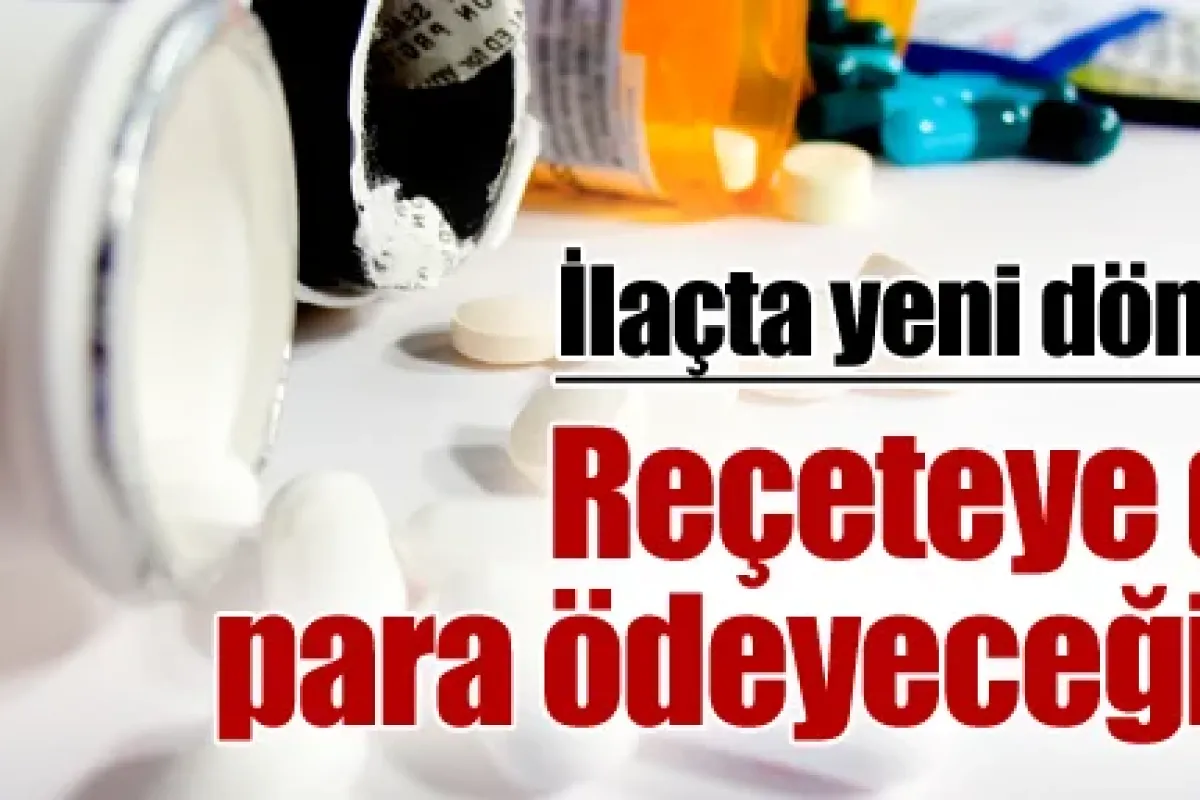 Reçeteye de para ödeyeceğiz !