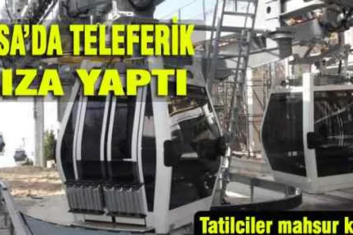 TELEFERİK YİNE ARIZA YAPTI, TATİLCİLER 1,5 SAAT MAHSUR KALDI