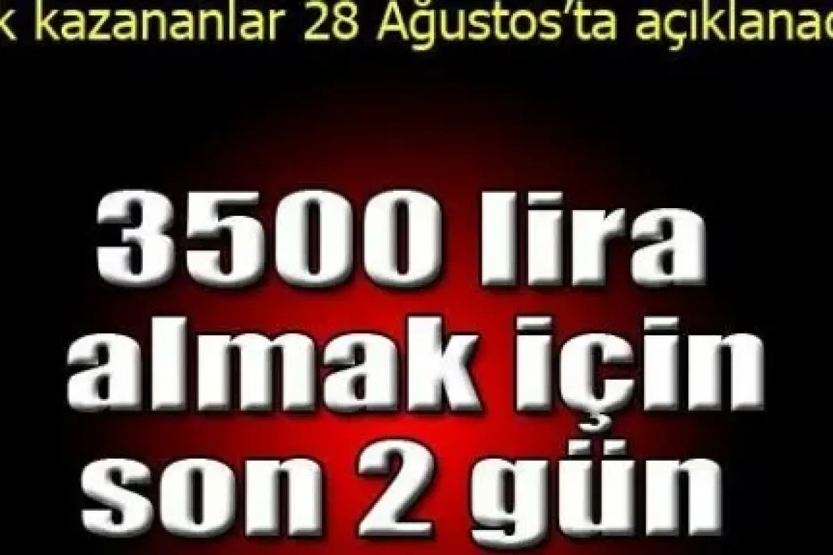 3500 lira icin son 2 gün