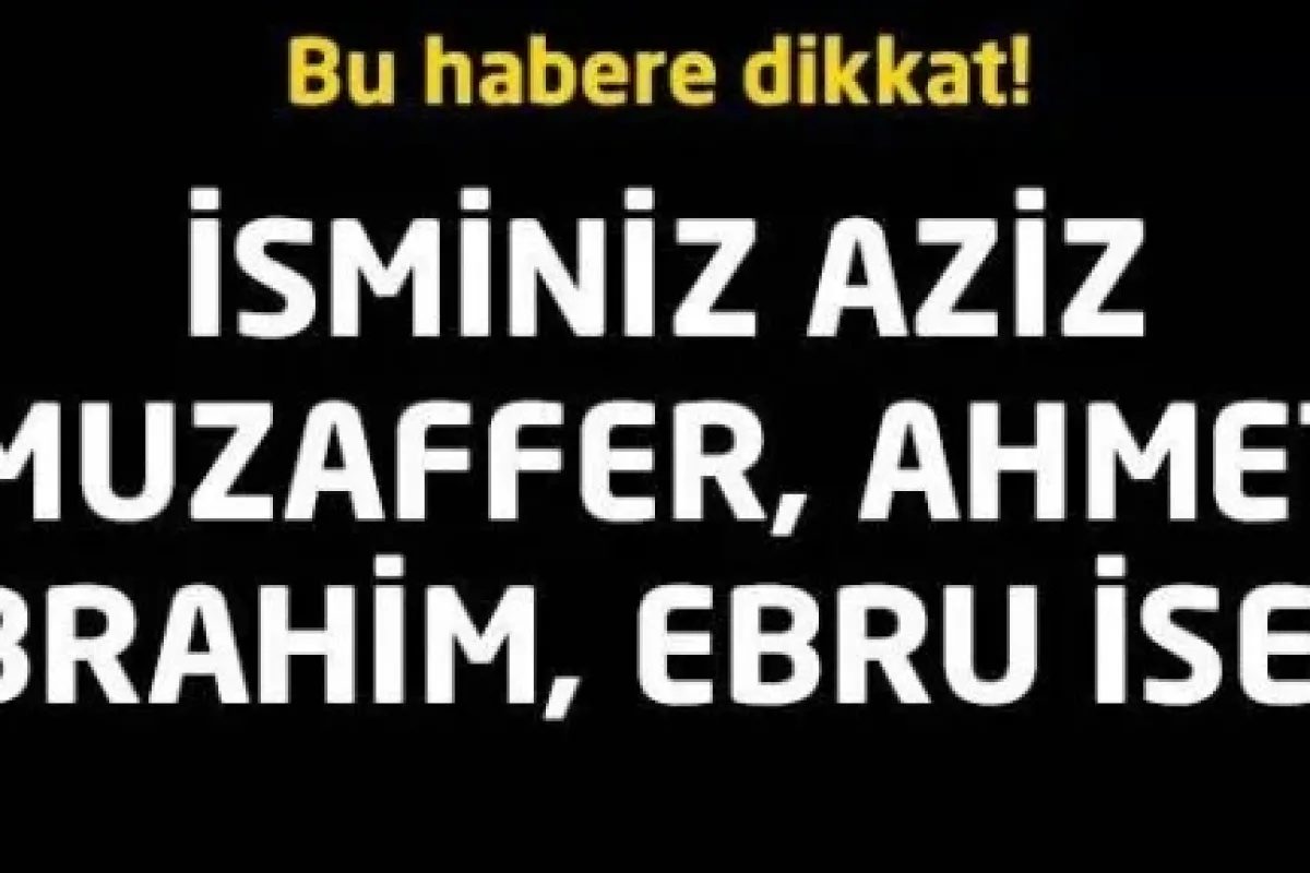 Bu habere dikkat!