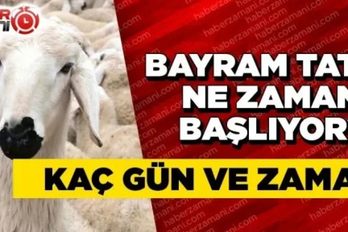 Kurban Bayramı'nda resmi tatil hangi gün başlayacak?