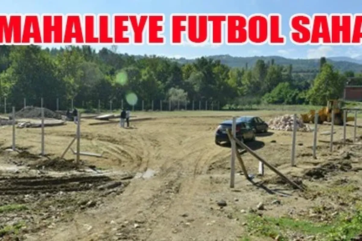 15 Mahalleye Futbol Sahası