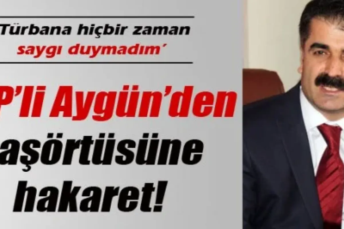 CHP’li Aygün’den başörtüsüne hakaret!