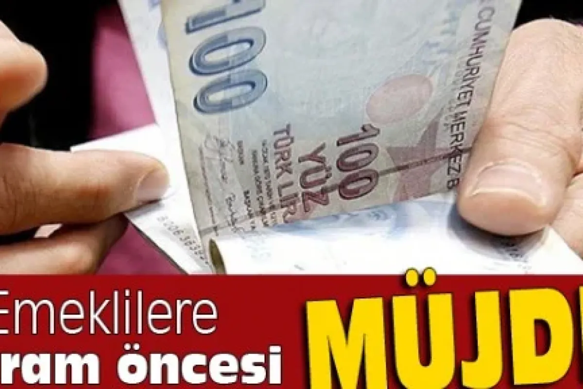 Emeklilere bayram müjdesi