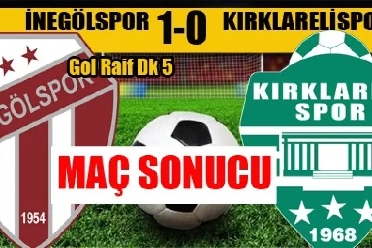 İnegölspor:1 Kırklarelispor:0 MAÇ SONUCU
