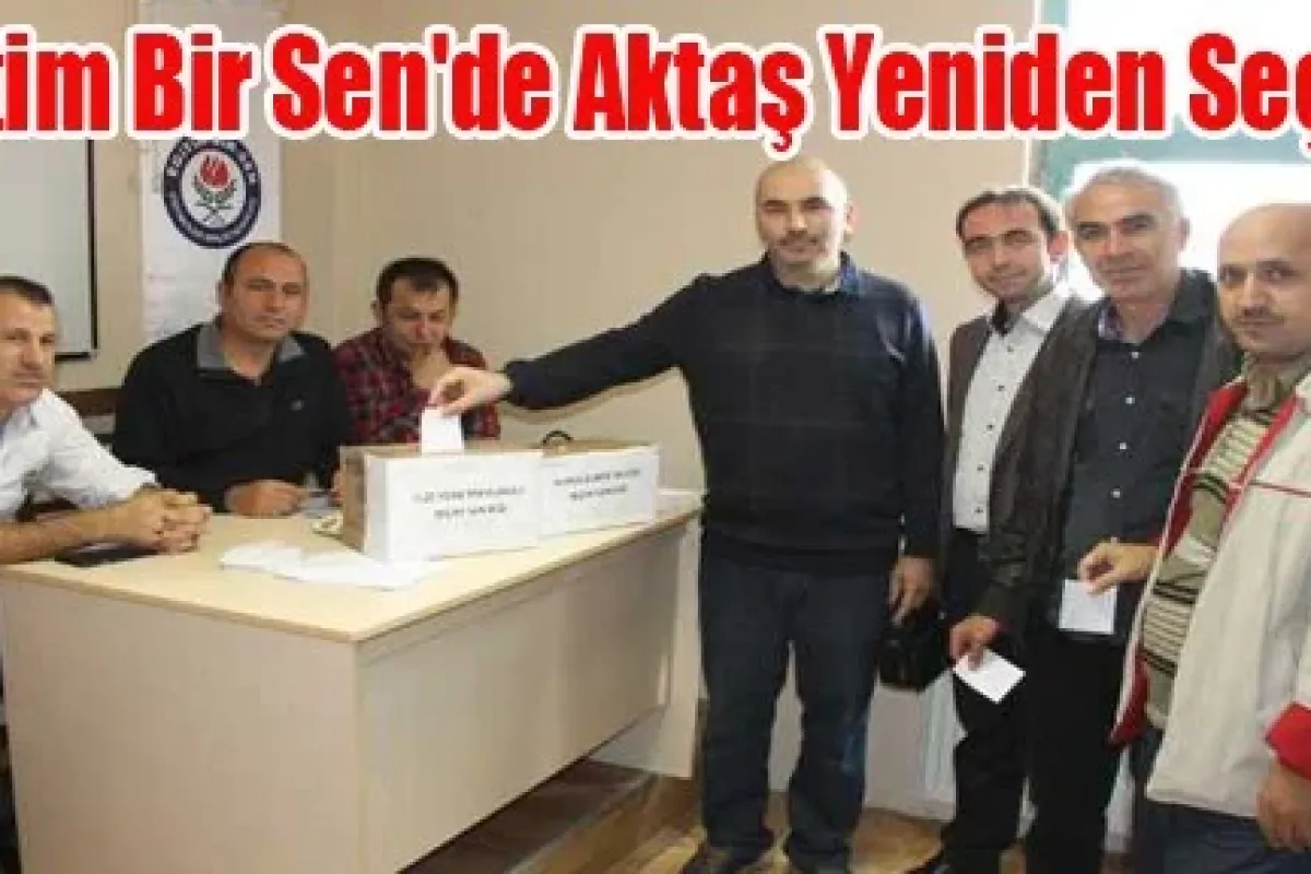 Eğitim Bir Sen'de Aktaş Yeniden Seçildi