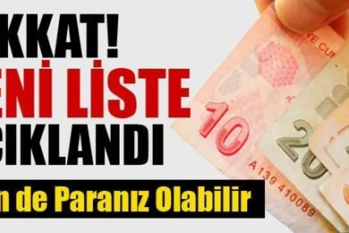 Liste açıklandı! O para sizin de olabilir