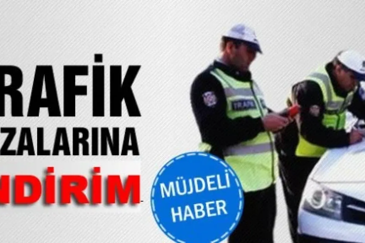 Trafik Cezalarına Büyük indirim!