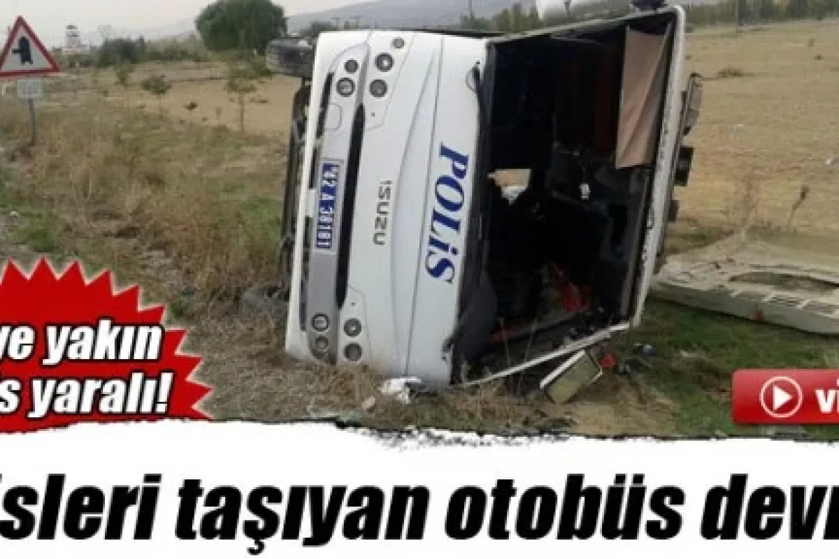Polis otosu devrildi: 20'ye yakın polis yaralı