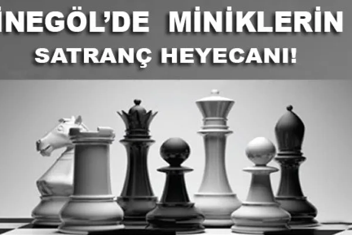 İNEGÖL’DE MİNİKLERİN SATRANÇ HEYECANI