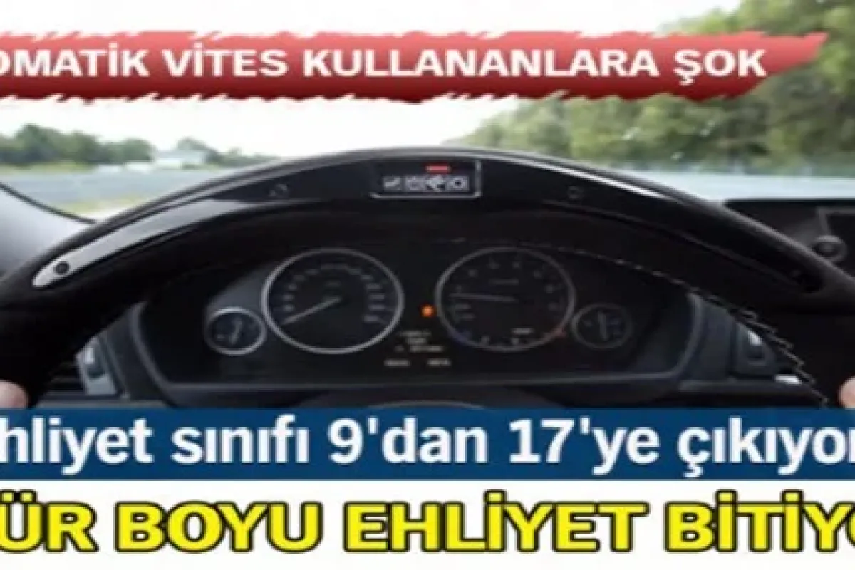 Ömür boyu ehliyet bitiyor!