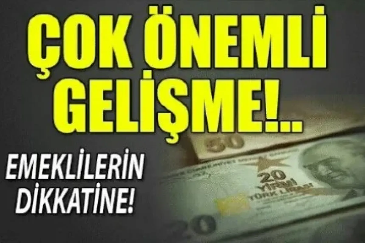 EMEKLİLERİN DİKKATİNE !