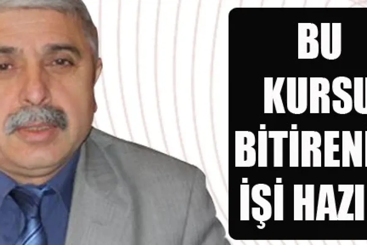 Bu kursu bitirenin işi hazır!