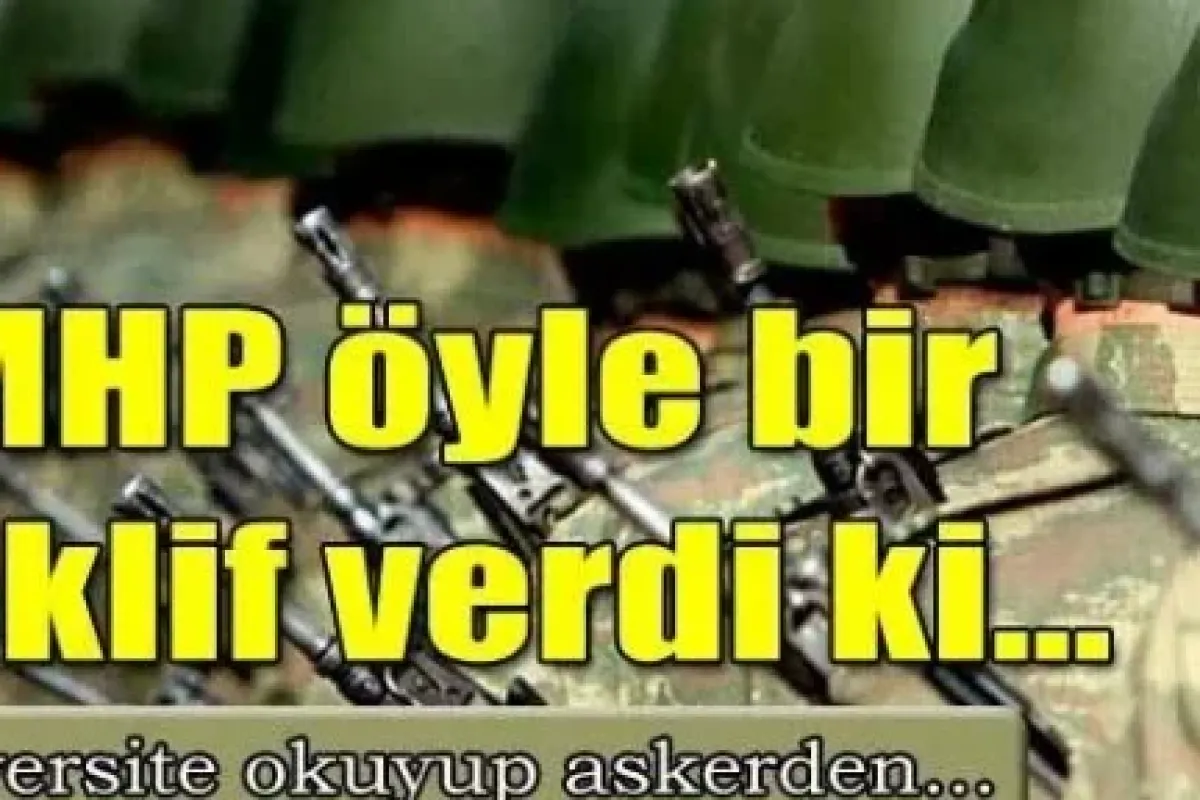MHP'den üniversitelerde askerlik teklifi