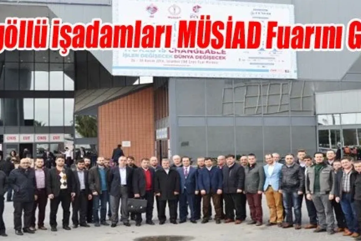 İnegöllü işadamları MÜSİAD Fuarını gezdi