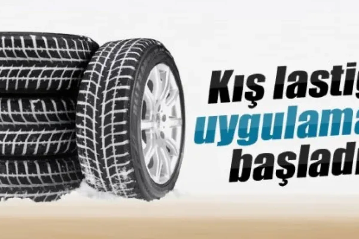 Kış lastiği uygulaması başladı