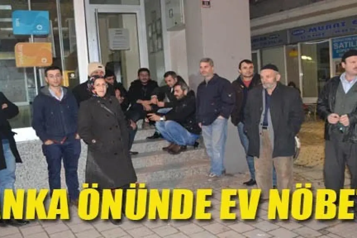 Banka önünde ev nöbeti
