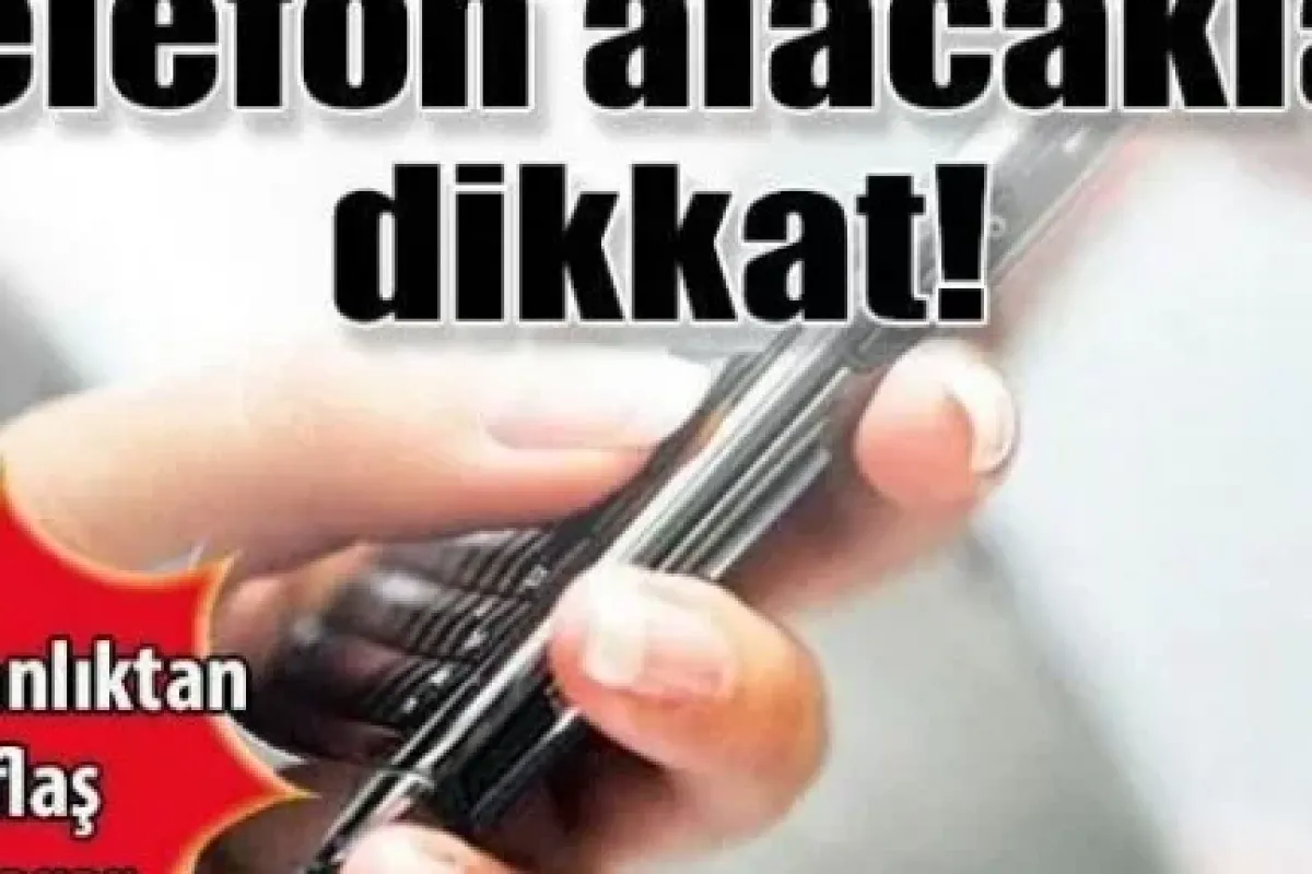 Telefon alacaklar bu habere dikkat!