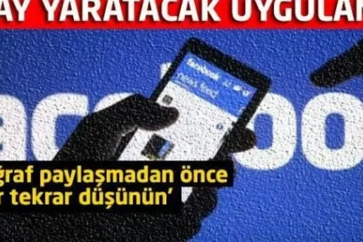 Facebook'tan olay yaratacak uygulama