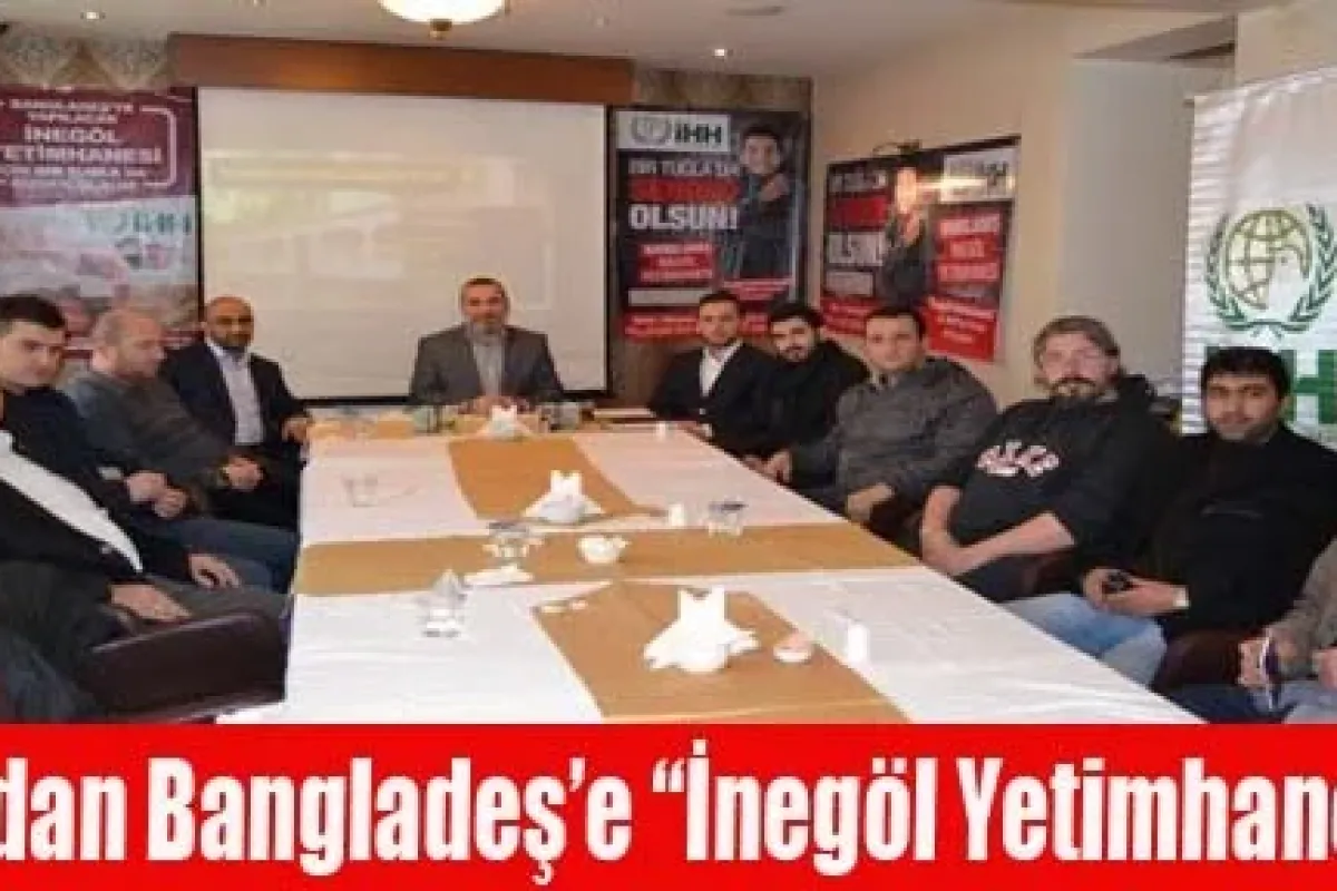 İHH'dan Bangladeş’e “İnegöl Yetimhanesi”