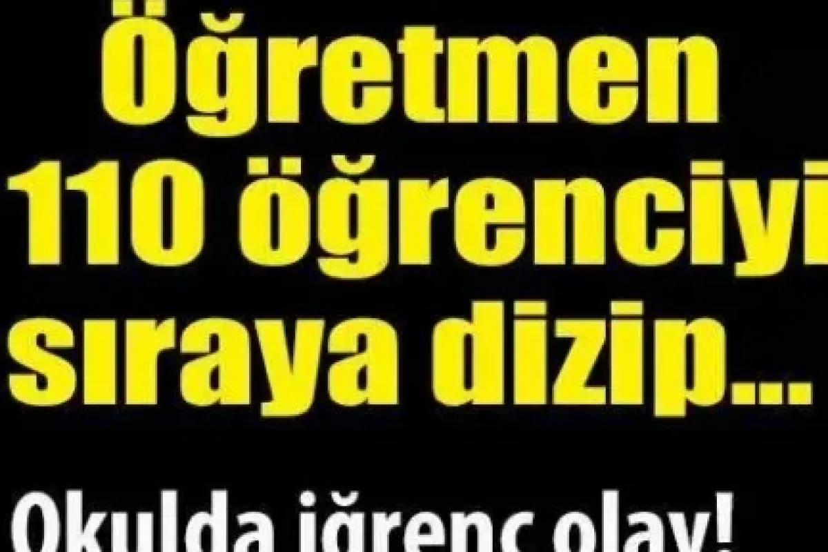 Öğretmenden akıl almaz ceza!