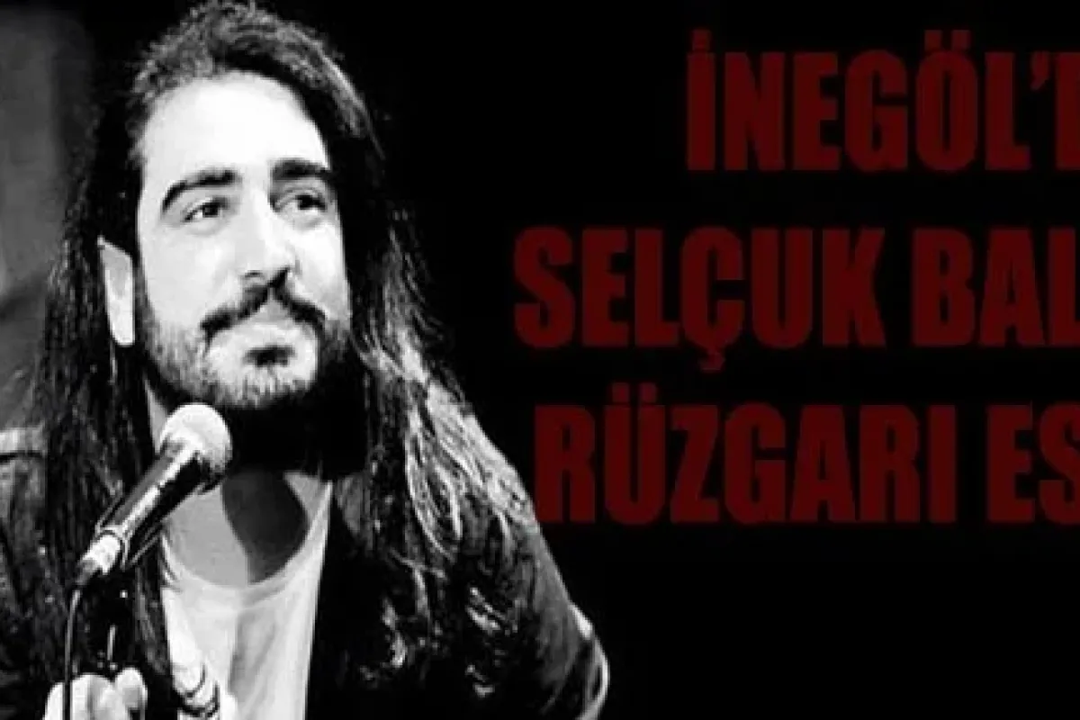 İnegöl'de Selçuk Balcı rüzgarı esti