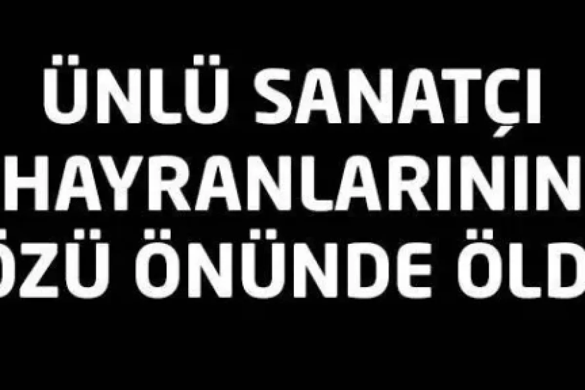Ünlü şarkıcı sahnede öldü!