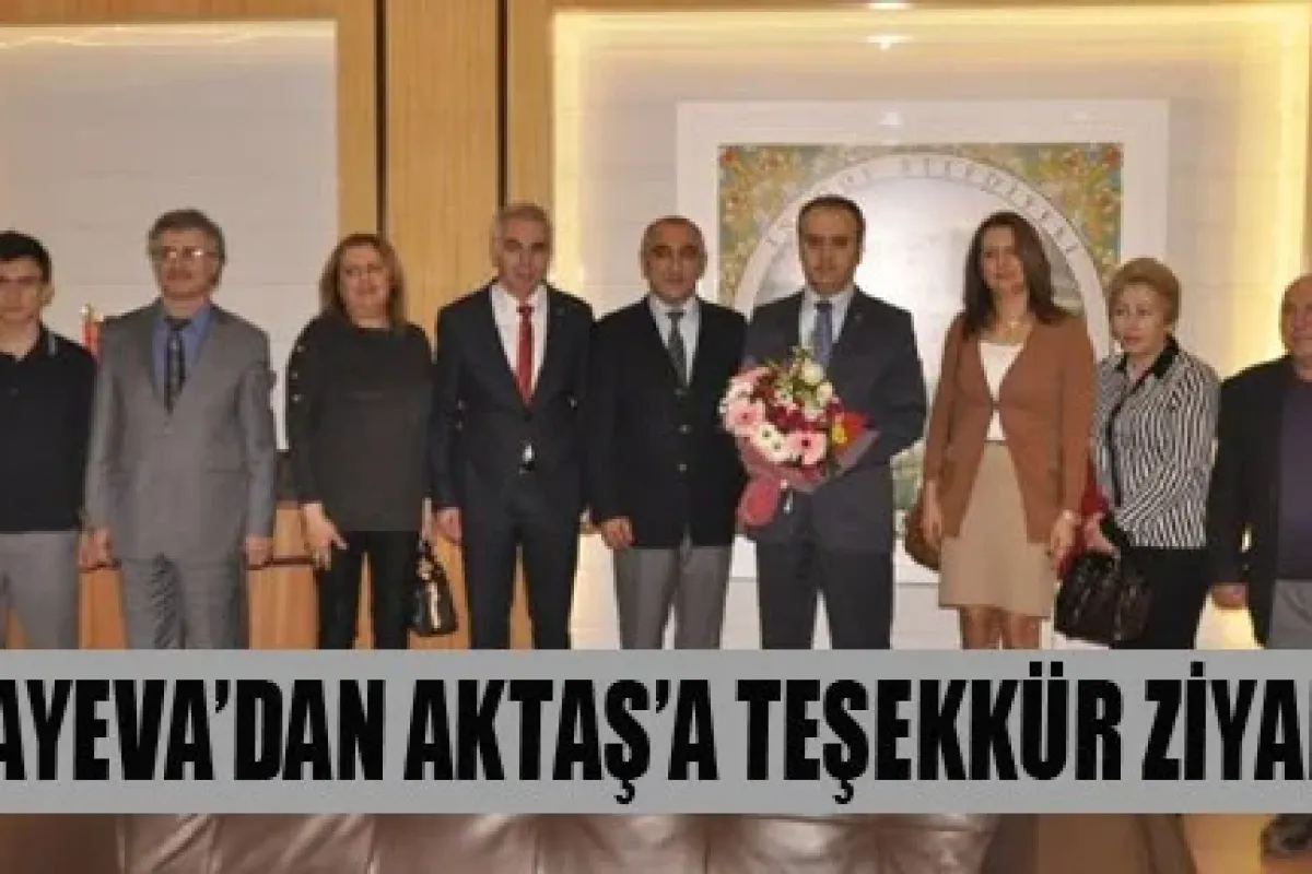 Çikeyeva'dan Aktaş'a Teşekkür Ziyareti