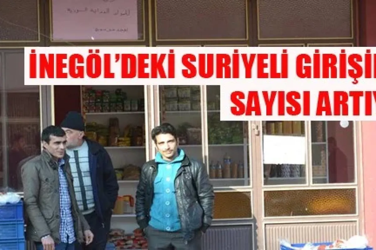 İnegöl'deki Suriyeli Girişimci Sayısı Artıyor