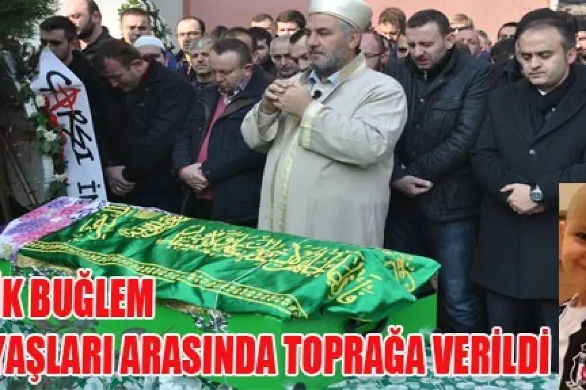 Minik Buğlem Gözyaşları Arasında Toprağa Verildi