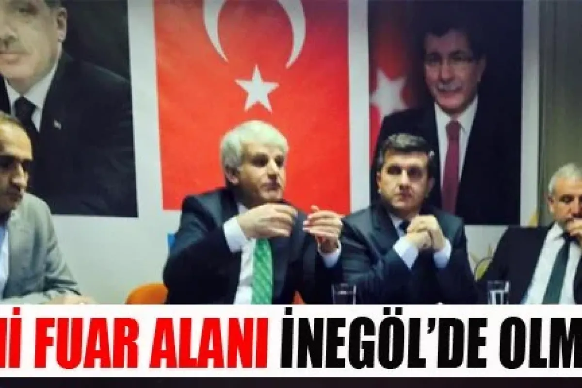 Yeni Fuar Alanı İnegöl'de Olmalı