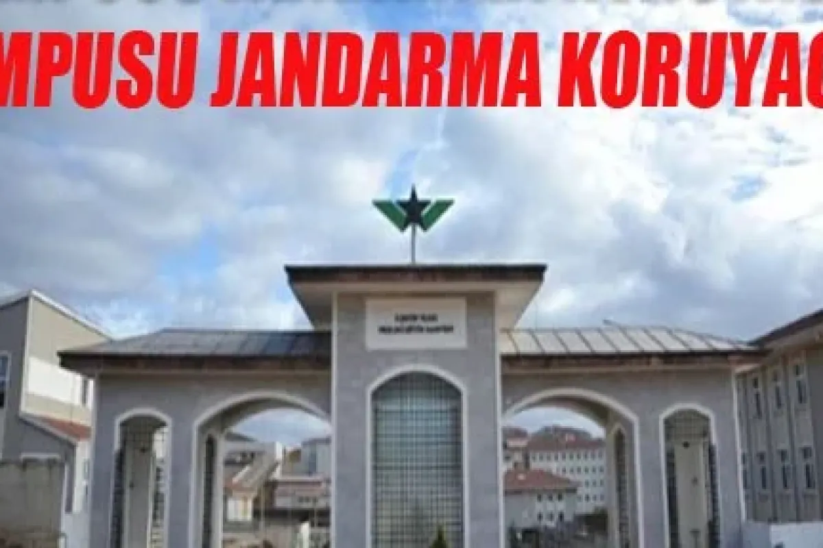 Kampusu jandarma koruyacak