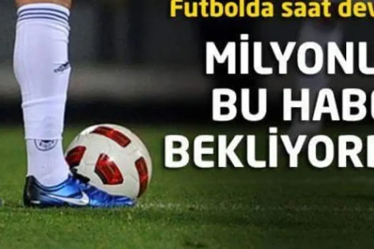 Derbi maçlar artık gündüz saatinde!