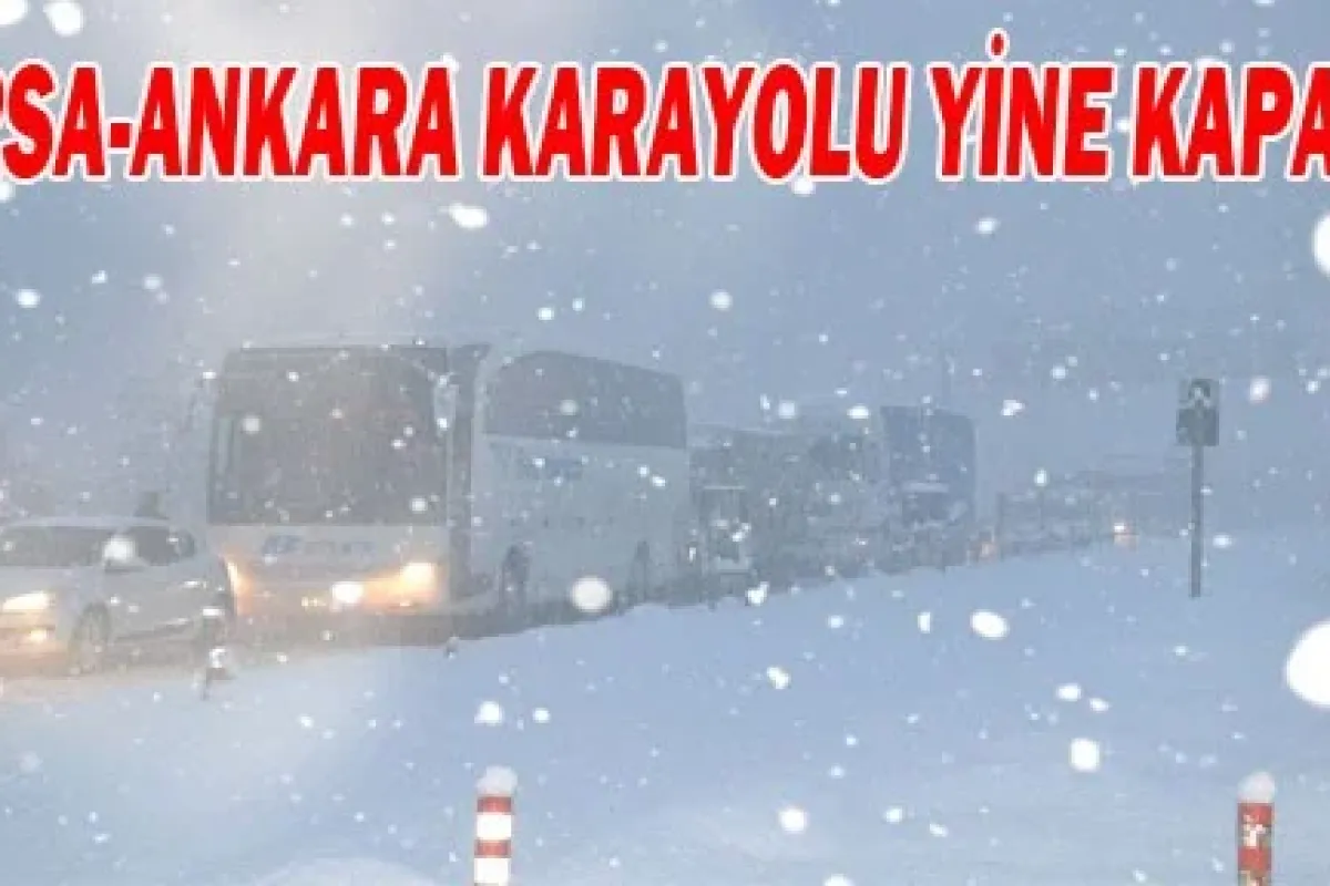 Bursa - Ankara yolu yine kapandı!