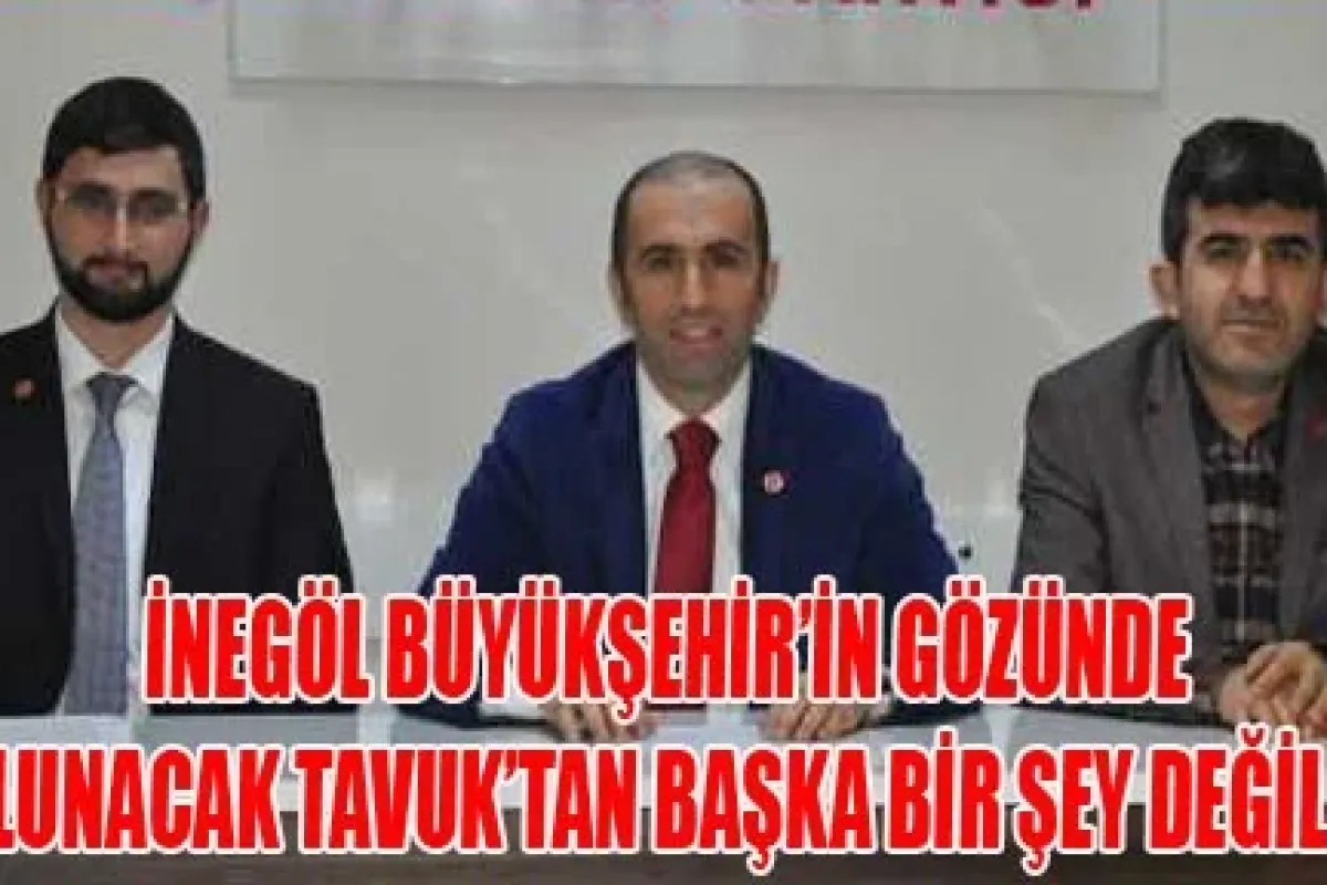İnegöl Büyükşehirin Gözünde Yolunacak Tavuk
