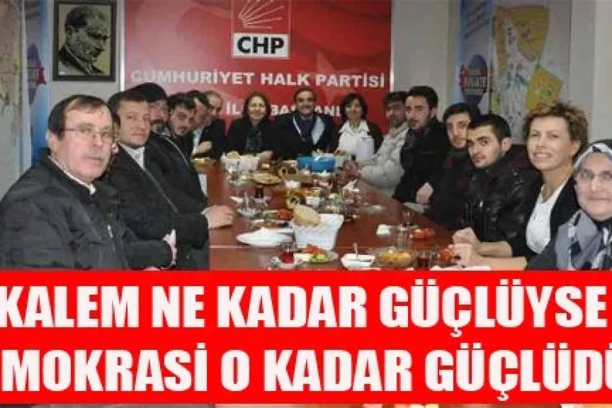 Kalem ne kadar güçlü ise demokrasi o kadar güçlüdür