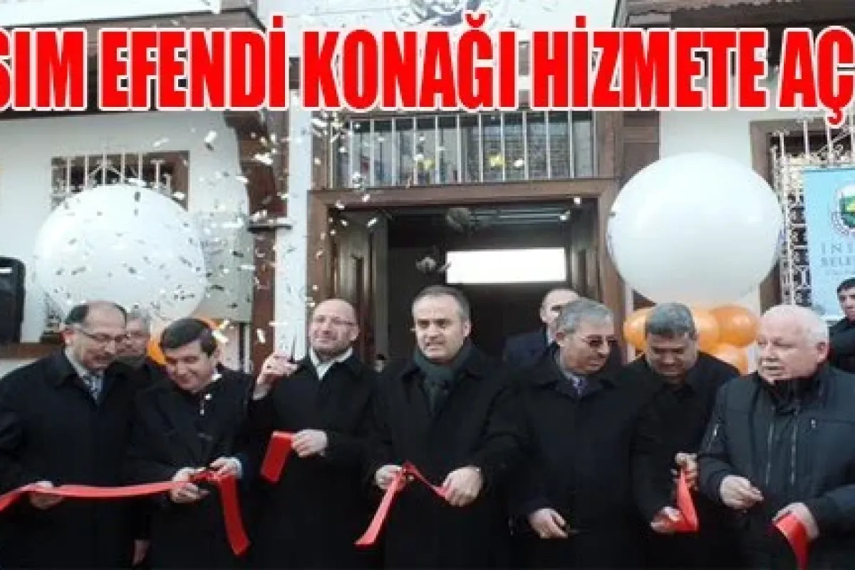 Kasım Efendi Konağı Hizmete Açıldı