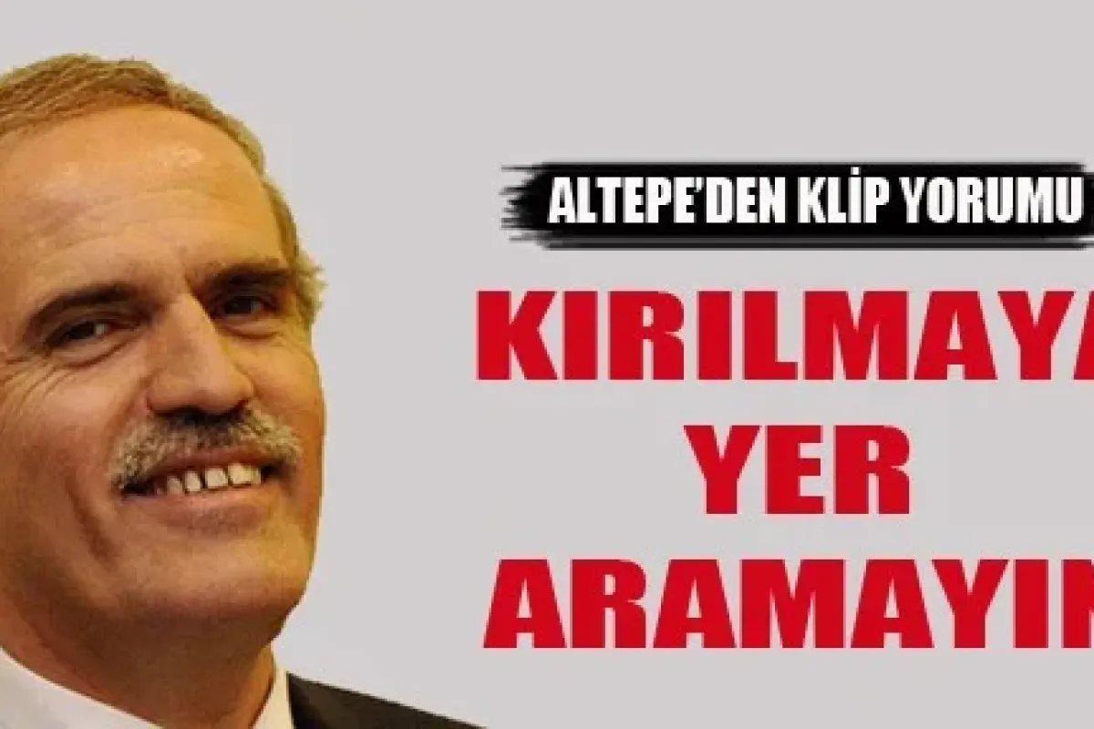 Altepe'den Klip Yorumu