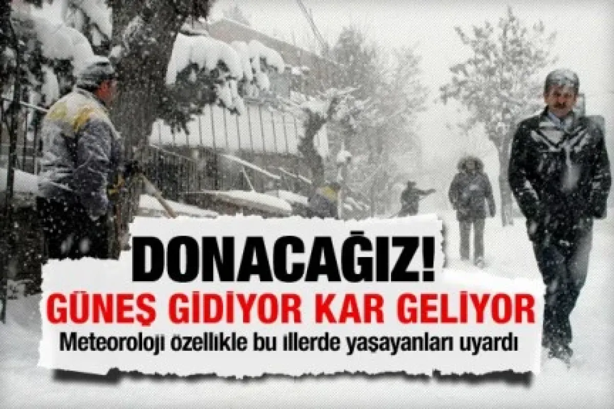 Güzel günler geride kaliyor! Kar fena halde geliyor!