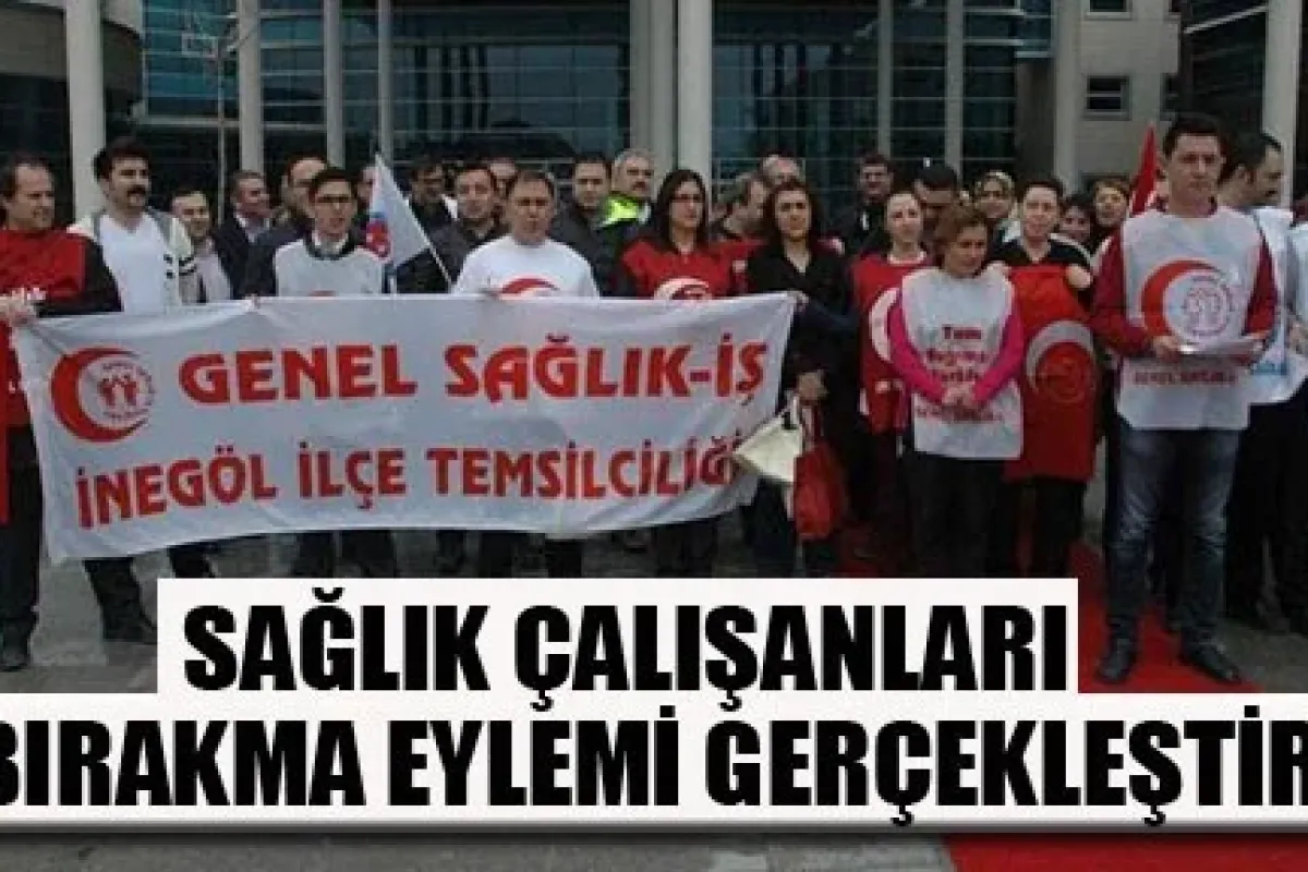 Sağlık çalışanları iş bırakma eylemi gerçekleştirdi