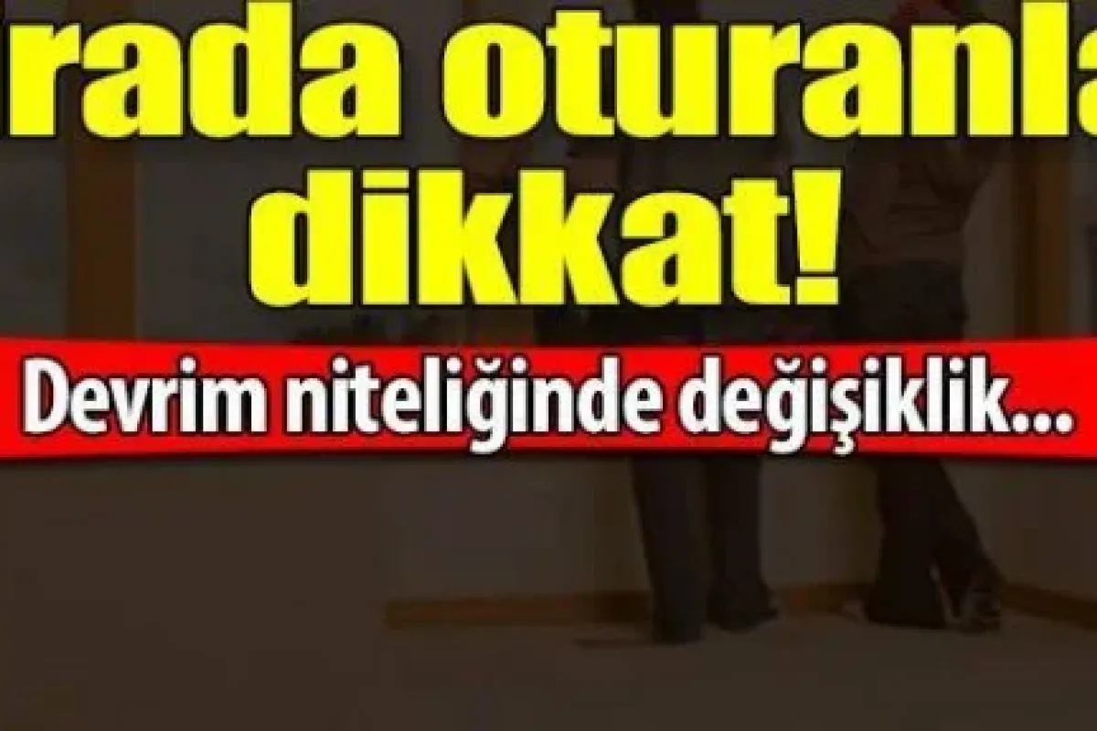 Kirada oturanlar bu habere dikkat!