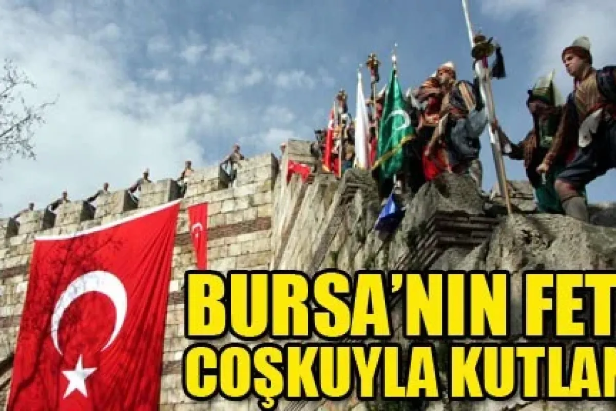 Bursa'da fetih coşkusu yaşandı