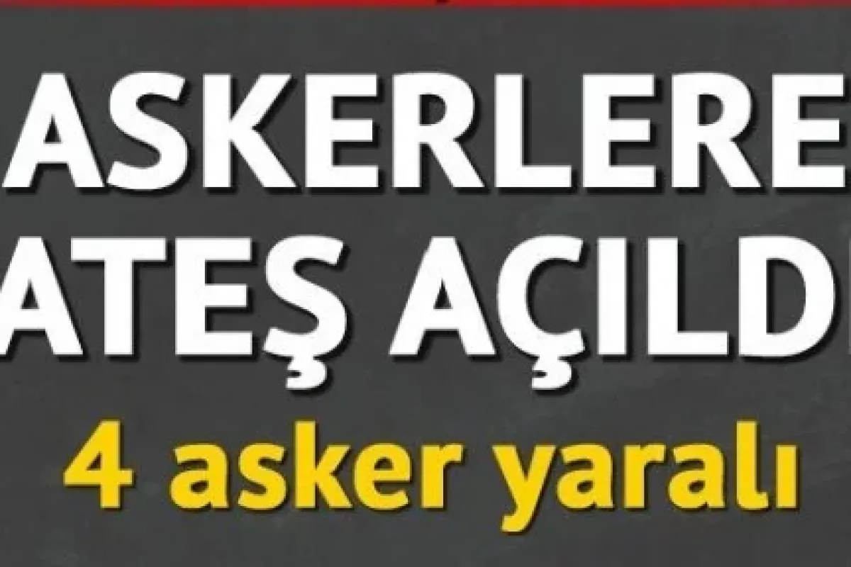Teröristler askere ateş açtı: 4 yaralı